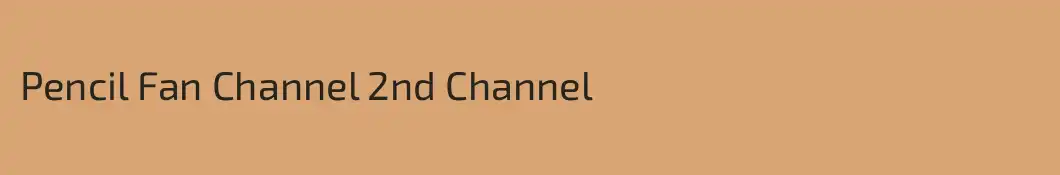 Pencil Fan Channel 2nd Channel